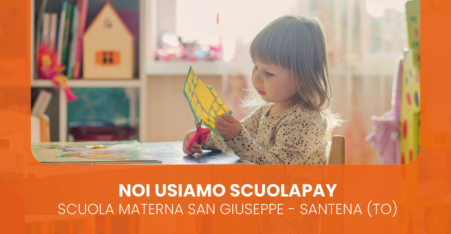 Come la Scuola Materna San Giuseppe di Santena (TO) ha migliorato la gestione dei pagamenti grazie a ScuolaPay
